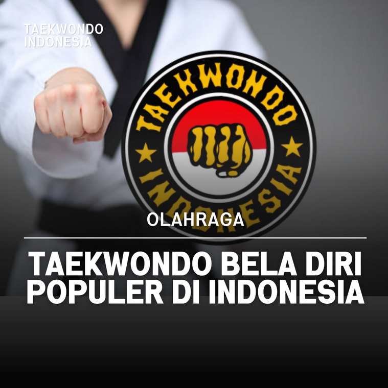 Taekwondo bela diri populer di Indonesia Taekwondo Indonesia Dojang gpdsalatiga